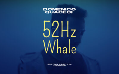 In uscita 52Hz whale, il nuovo singolo di Domenico Quaceci